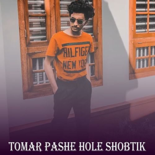 Tomar Pashe Hole Shobtik