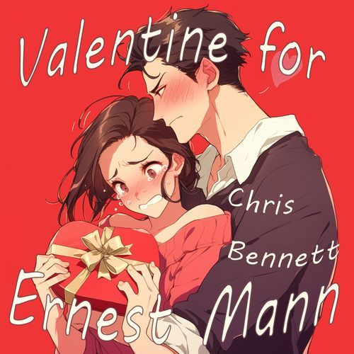 Valentine for Ernest Mann