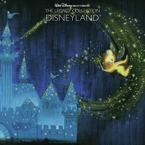 Walt Disney Records The Legacy Collection: Disneyland