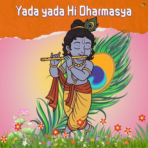 Yada yada Hi Dharmasya