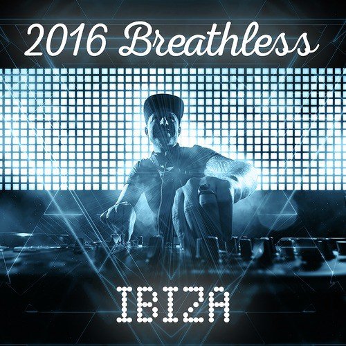 2016 Breathless Ibiza