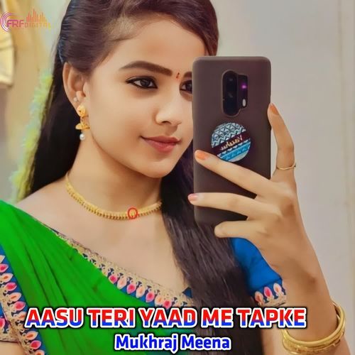 AASU TERI YAAD ME TAPKE