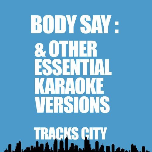 Body Say (Karaoke Version)