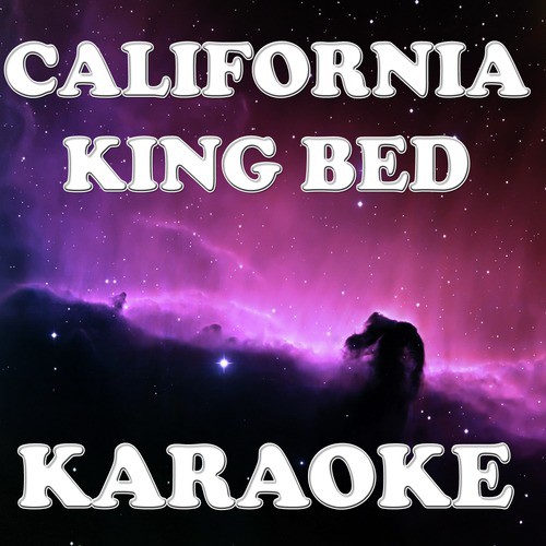 California king bed (Made famous by Rihanna (Karaoke version)