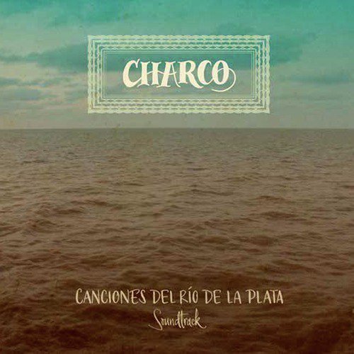 Charco: Canciones del Río de la Plata