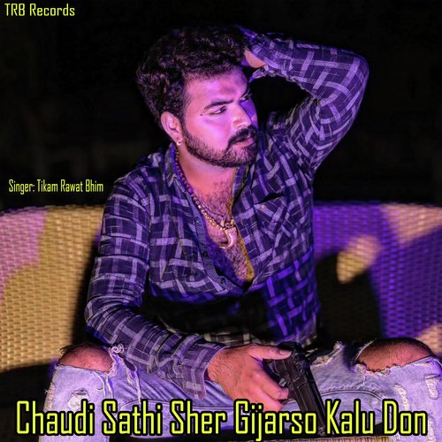 Chaudi Sathi Sher Gijarso Kalu Don