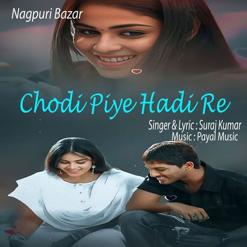 Chodi Piye Hadi Re (Nagpuri)