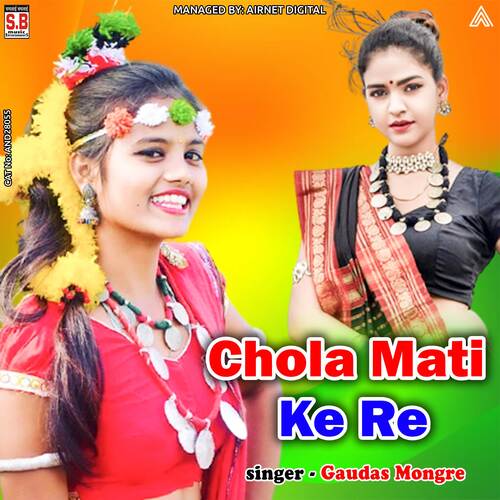Chola Mati Ke Re