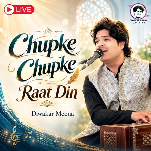 Chupke Chupke Raat Din (Live)