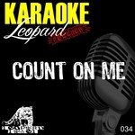 Count On Me (Karaoke Version In the Style of Bruno Mars)