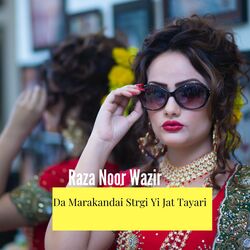 Da Marakandai Strgi Yi Jat Tayari