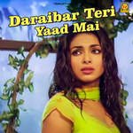 Daraibar Teri Yaad Mai