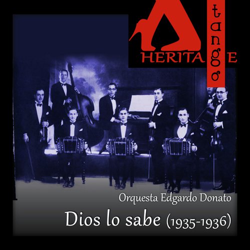 Dios lo sabe, Edgardo Donato  (1935-1936)