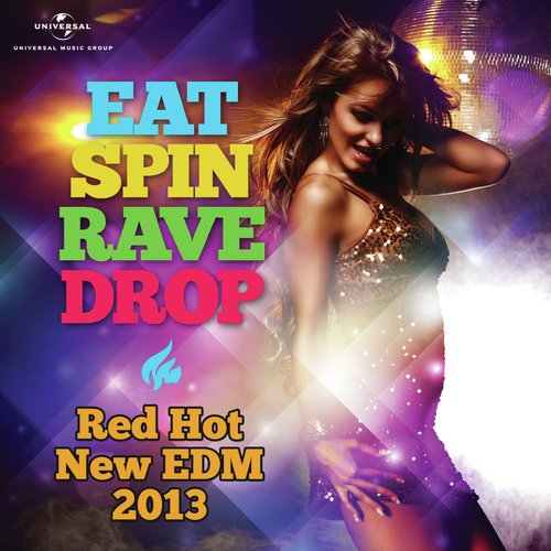 Eat Spin Rave Drop - Red Hot New EDM 2013