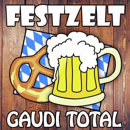 Festzelt Gaudi Total