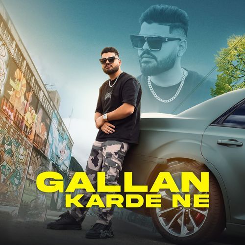 Gallan Karde Ne