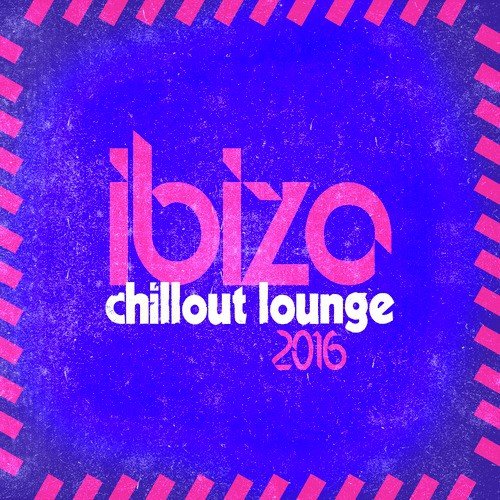 Ibiza Chillout Lounge 2016