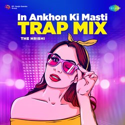 In Ankhon Ki Masti - Trap Mix-BAMFRD9qXgI