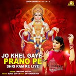 Jo Khel Gaye Prano Pe Shri Ram Ke Liye