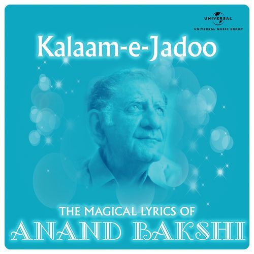 Kalaam-E-Jadoo - The Magical Lyrics Of Anand Bakshi