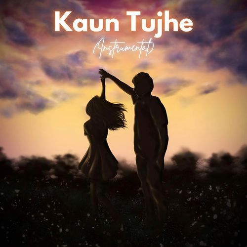 Kaun Tujhe (Instrumental)