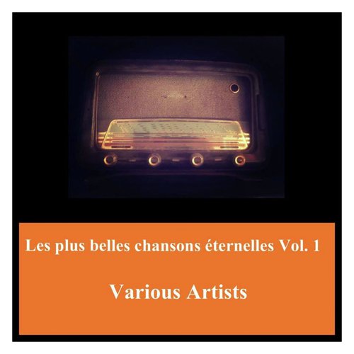 Les plus belles chansons éternelles vol. 1