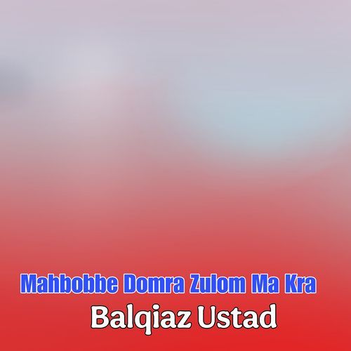 Mahbobbe Domra Zulom Ma Kra