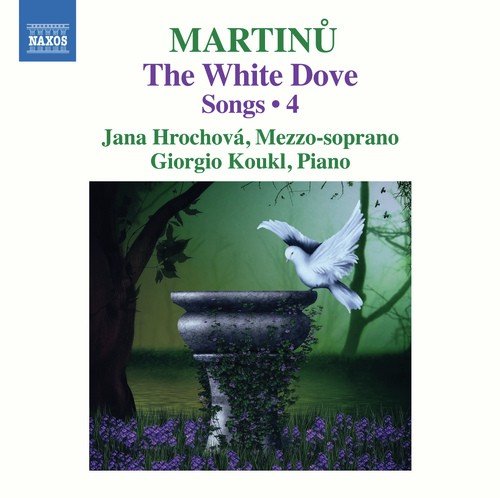 Martinů: Songs, Vol. 4 – The White Dove