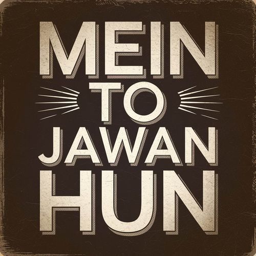 Mein to Jawan Hun