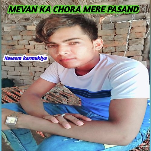 Mevan Ka Chora Mere Pasand