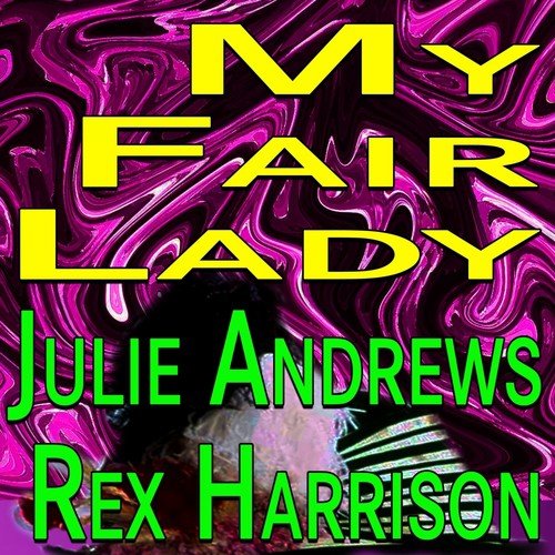 My Fair Lady Julie Andrews Rex Harrison