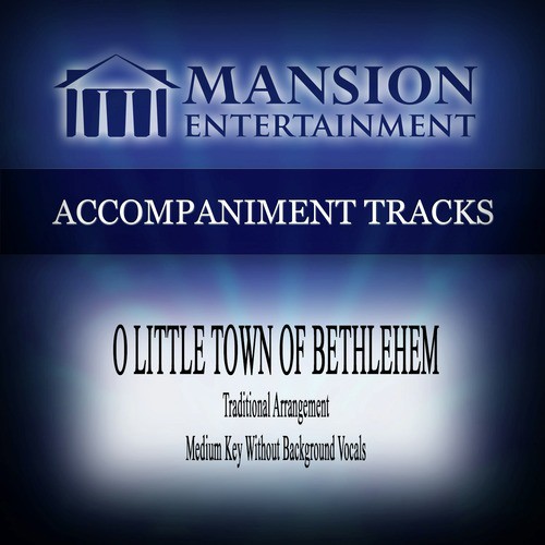 O Little Town of Bethlehem (Medium Key Without Background Vocals)