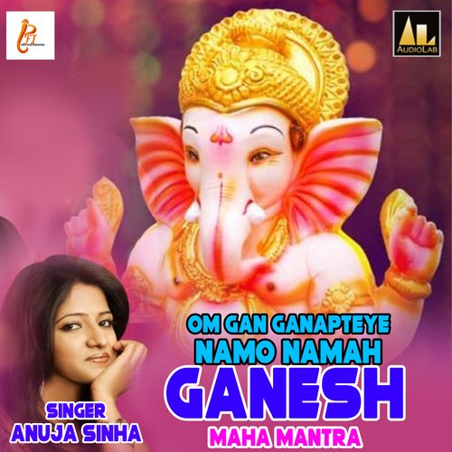 Om Gan Ganapteye Namo Namah-Ganesh Maha Mantra