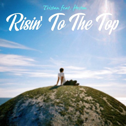 Risin' To The Top (feat. Heston)