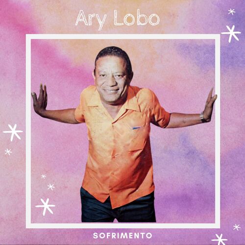 Sofrimento - Ary Lobo