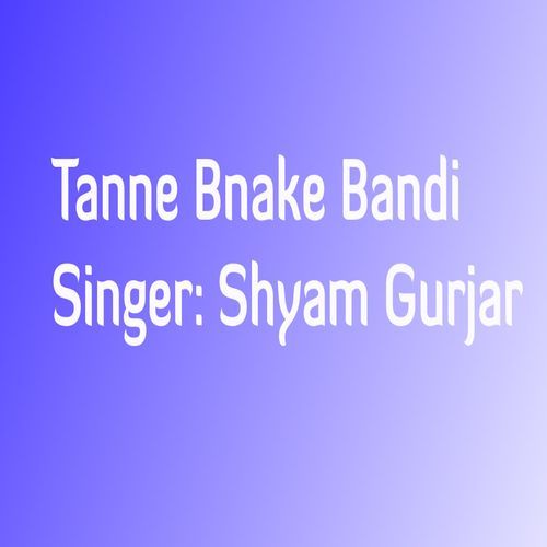 Tanne Bnake Bandi