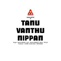 Tanu Vanthu Nippan-N15GSyBjX1s