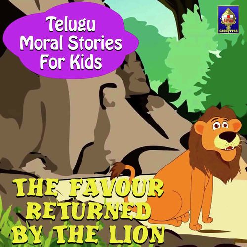 Telugu Moral Stories For Kids - The Favour Returned By The Lion Songs  Download - Free Online Songs @ JioSaavn