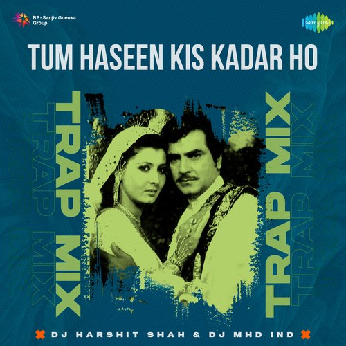 Tum Haseen Kis Kadar Ho - Trap Mix