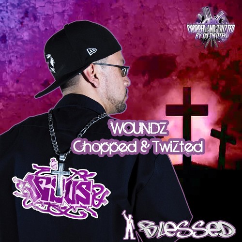 Woundz (Chopped & Twizted)