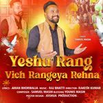 Yeshu Rang Vich Rangeya Rehna