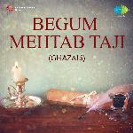 Begum Mehtab Taji - Ghazals