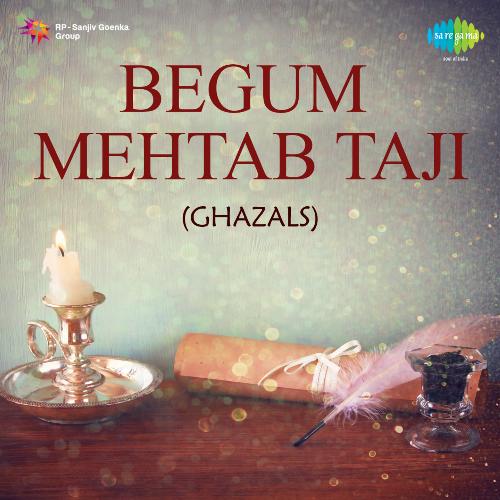Begum Mehtab Taji - Ghazals