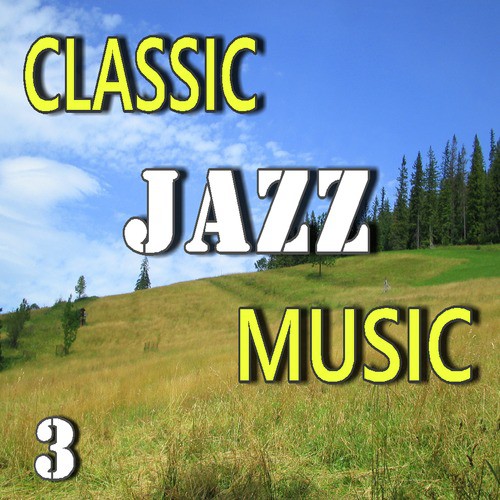Classic Jazz Music, Vol. 3