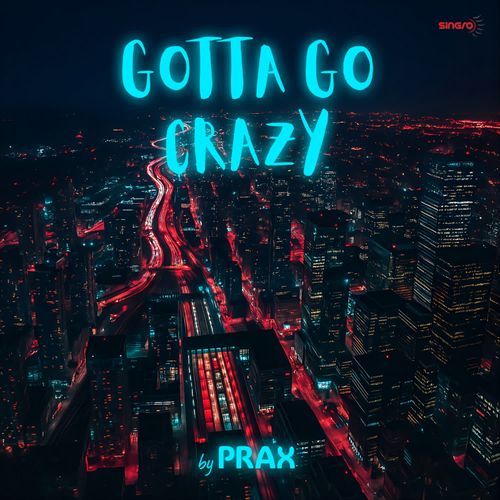 Gotta Go Crazy
