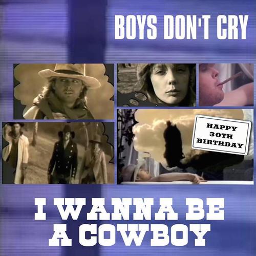 Happy 30th Birthday I Wanna Be a Cowboy
