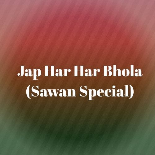 Jap Har Har Bhola (Sawan Special)