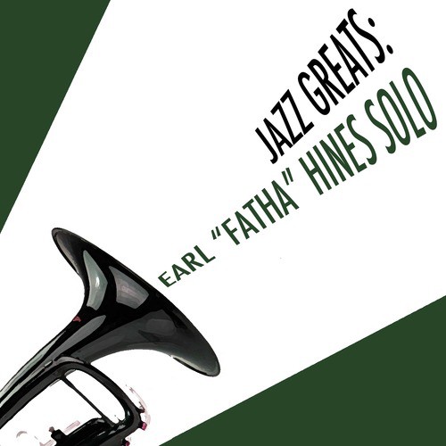 Jazz Greats: Earl "Fatha" Hines Solo