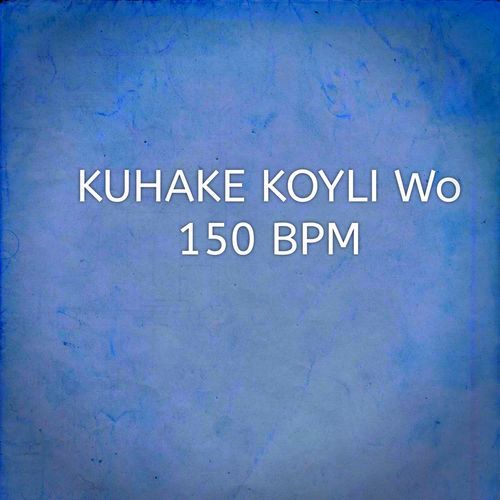 KUHAKE KOYLI Wo 150 BPM