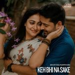 Keh Bhi Na Sake